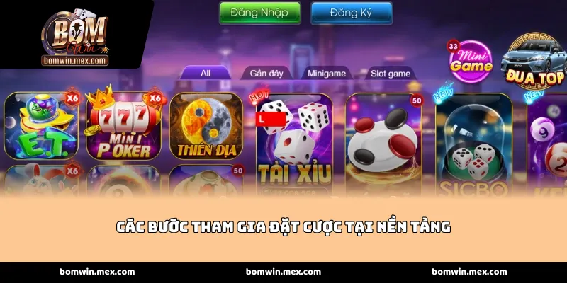 Các bước tham gia đặt cược tại nền tảng