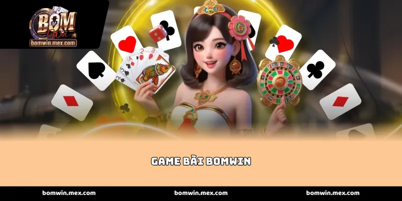 Những siêu phẩm Game bài Bomwin gây bão thị trường